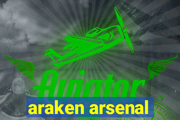 araken arsenal